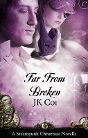 Cover image for Far From Broken: A Steampunk Christmas Novella